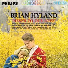 Brian Hyland: Here's To Our Love