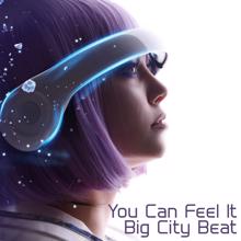 Big City Beat: You Can Feel It