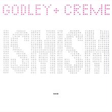 Godley & Creme: Ismism