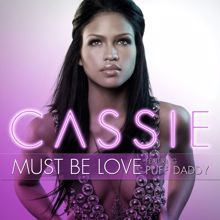 Cassie: Must Be Love (feat. Puff Daddy)