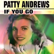 Patty Andrews: It Never Entered My Mind