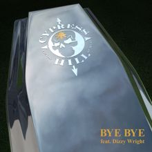 Cypress Hill: Bye Bye (feat. Dizzy Wright)