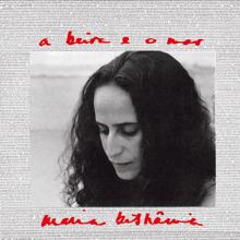 Maria Bethânia: "A Beira E O Mar"