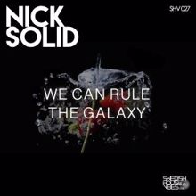 Nick Solid: We Can Rule the Galaxy
