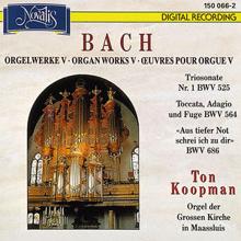 Ton Koopman: J. S. Bach: Orgelwerke V