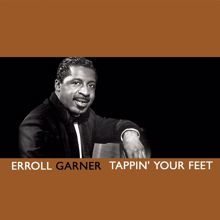Erroll Garner: Tappin' Your Feet
