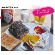Blank & Jones: Eat Raw for Breakfast