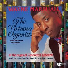 Wayne Marshall: The Virtuoso Organist. Music for Special Occasions at the Organ of Coventry Cathedral. Widor, Saint-Saëns, Bach, Vierne, Verdi...