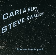 Carla Bley, Steve Swallow: Are We There Yet?