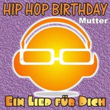Ein Lied für Dich: Hip Hop Birthday: Mutter (Weibliche Version)