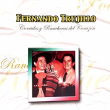 Fernando Trujillo: Corridos Y Rancheras Del Corazon (Remastered)