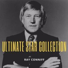 Ray Conniff: Ultimate Star Collection