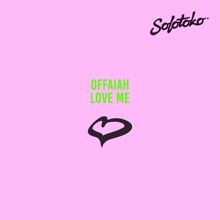 OFFAIAH: Love Me