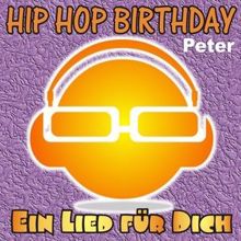 Ein Lied für Dich: Hip Hop Birthday: Peter