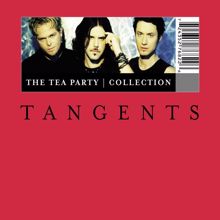 The Tea Party: Tangents - The Tea Party Collection