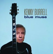 Kenny Burrell: Blue Muse