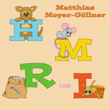 Matthias Meyer-Göllner: H, M, R und L