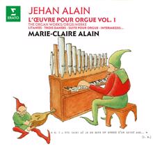 Marie-Claire Alain: Alain: L'œuvre pour orgue, vol. 1. Litanies, Trois danses, Intermezzo (À l'orgue de la cathédrale Saint-Christophe de Belfort)