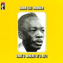 John Lee Hooker: That's Where It's At!