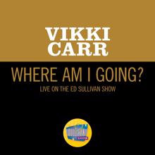 Vikki Carr: Where Am I Going? (Live On The Ed Sullivan Show, July 27, 1969) (Where Am I Going?Live On The Ed Sullivan Show, July 27, 1969)