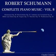 Claudio Colombo: Robert Schumann: Complete Piano Music, Vol, 8