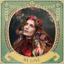 Florence + The Machine: My Love