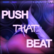 Damon Paul: Push That Beat Part 3