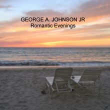 George A. Johnson Jr.: Romantic Evenings