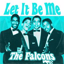 The Falcons: Let It Be Me