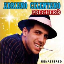 Adriano Celentano: Pregherò (Remastered)