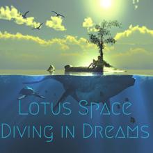 Lotus Space: Diving in Dreams