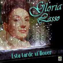 Gloria Lasso: Esta Tarde Vi Llover