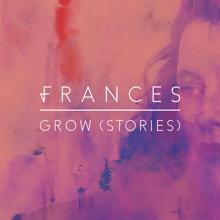 Frances: Grow (Stories)