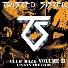Twisted Sister: Club Daze, Volume II: Live in the Bars