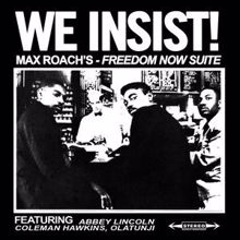 Max Roach: We Insist! Max Roach's Freedom Now Suite