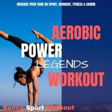 Remix Sport Workout: The Beat Is My Feelings (Aerobic Power Legends Workout)