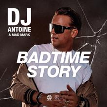 DJ Antoine & Mad Mark: Badtime Story