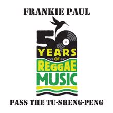 Frankie Paul: Pass The Tu-Sheng Peng