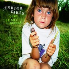 Indigo Girls: Come On Now Social