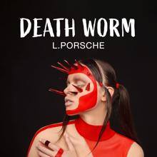 L.porsche: Death Worm
