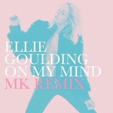 Ellie Goulding: On My Mind (MK Remix)