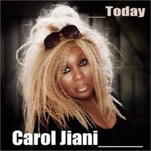 Carol Jiani: Today