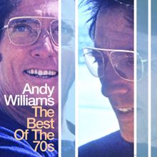 ANDY WILLIAMS: It's Too Late