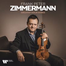 Frank Peter Zimmermann: Greatest Violin Works