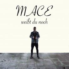 MACE: Weißt du noch