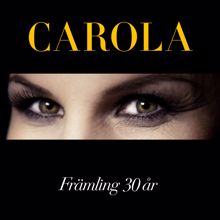 Carola: Främling (30 år)