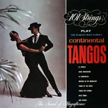 101 Strings Orchestra: The World's Most Famous Continental Tangos (Remastered from the Original Master Tapes)