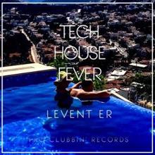 Levent Er: Tech House Fever