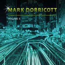 Mark Dorricott: Mark Dorricott, Vol. 5