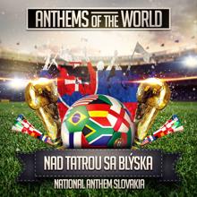 Anthems of the World: Nad Tatrou Sa Blýska